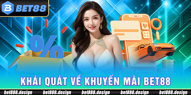 Khái quát về khuyến mãi Bet88