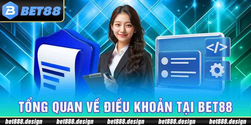 Tổng quan về điều khoản tại Bet88