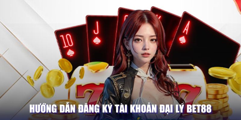 Hướng dẫn đại lý tại Bet88