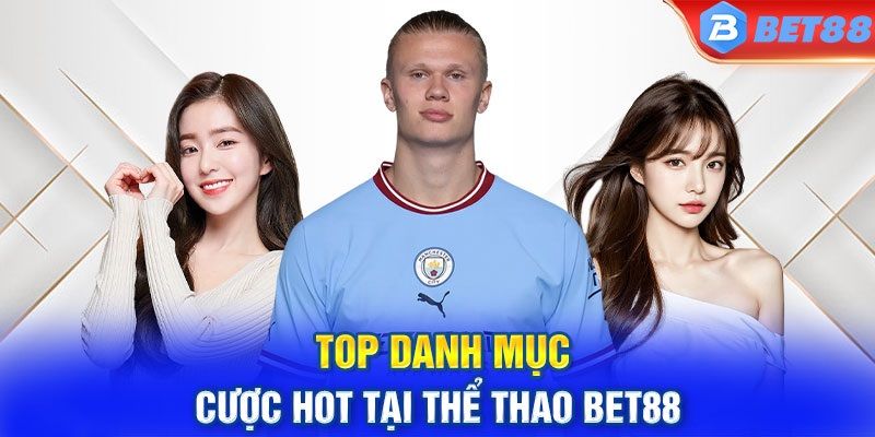 Top các hình thức cá độ thể thao bet88 hot nhất